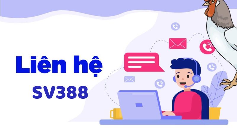 Lưu ý cần nhớ khi liên hệ với SV388